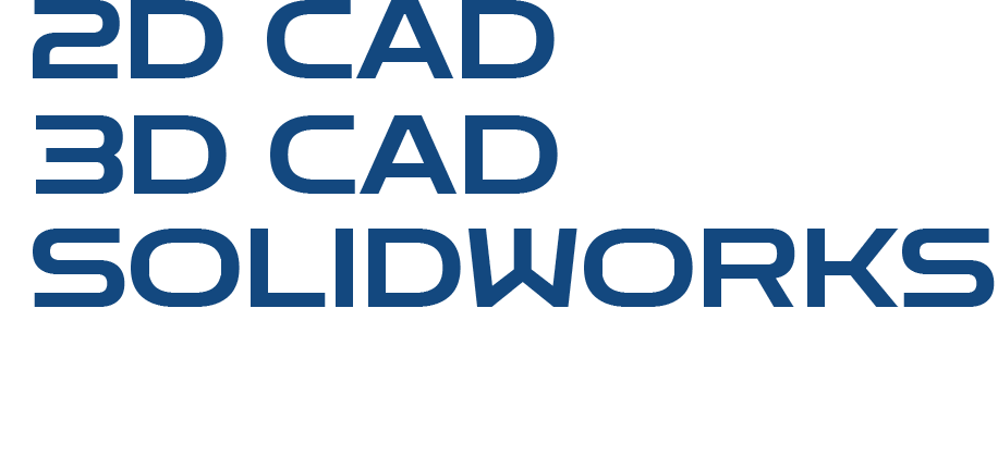 2D CAD, 3D CAD, SOLIDWORKS